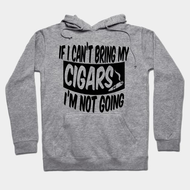 If I can't bring my cigars I'm not going Hoodie by aslamartbokrit